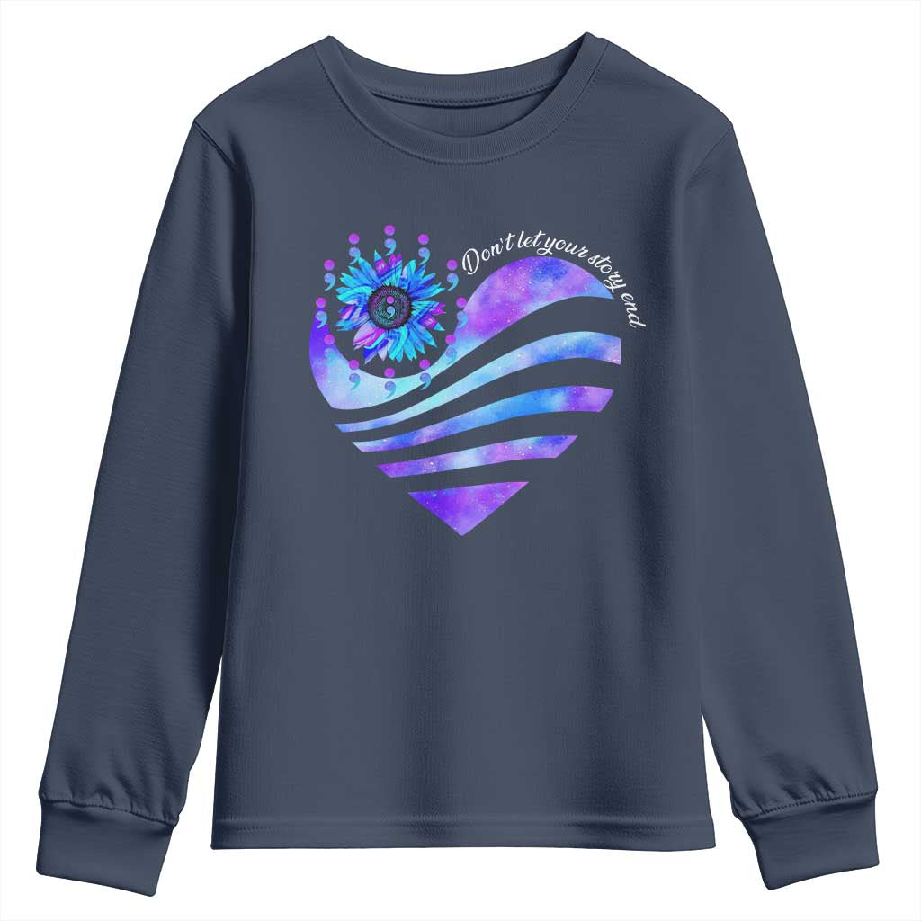 Suicide Prevention Support Youth Sweatshirt Don't Let Your Story End Heart Semicolon Sunflower