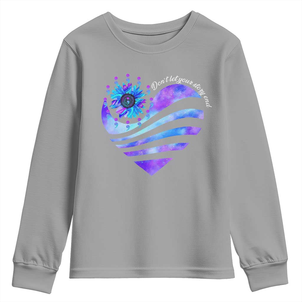 Suicide Prevention Support Youth Sweatshirt Don't Let Your Story End Heart Semicolon Sunflower