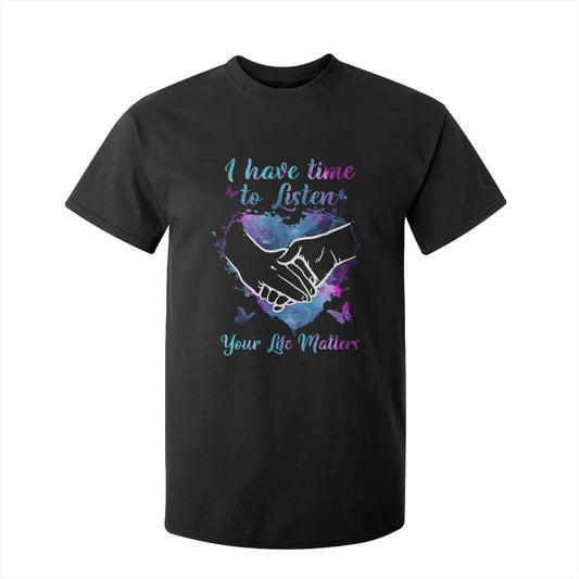 Suicide Prevention Support T Shirt For Kid I Have Time To Listen Your Life Matters Heart Holding Hand