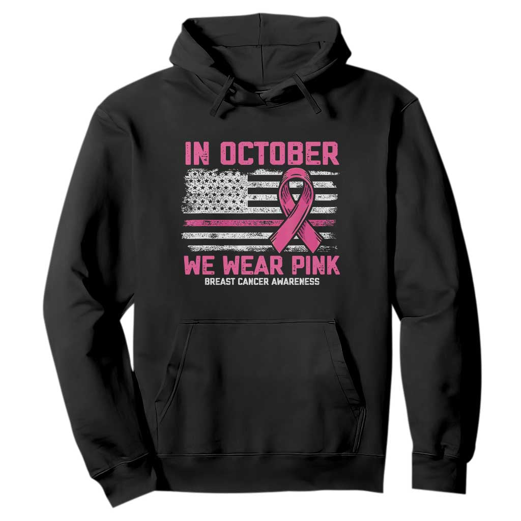 Breast Support Awareness In October We Wear Pink Hoodie Distressed American Flag