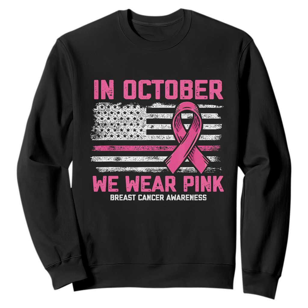 Breast Support Awareness In October We Wear Pink Sweatshirt Distressed American Flag