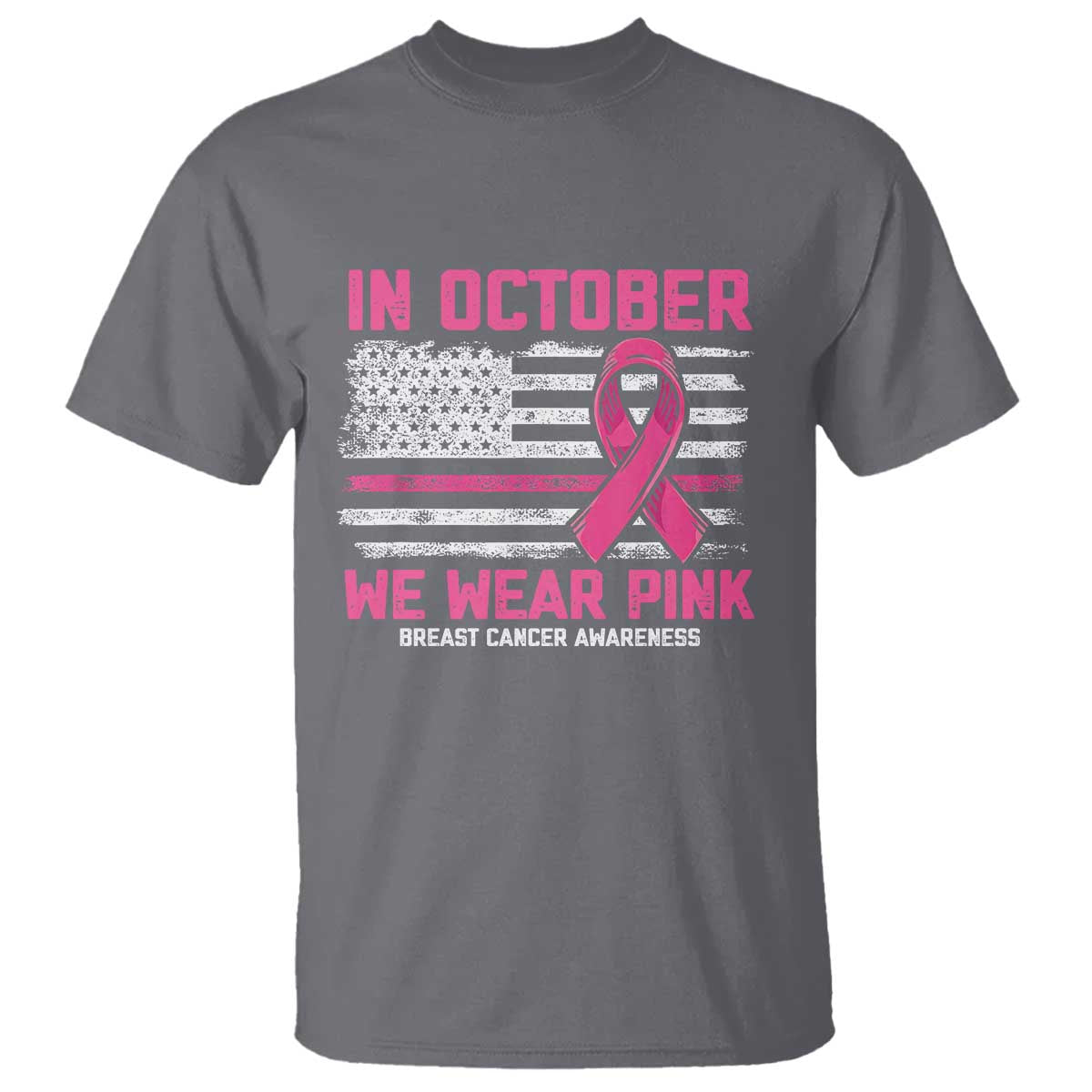 Breast Support Awareness In October We Wear Pink T Shirt Distressed American Flag