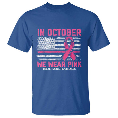 Breast Support Awareness In October We Wear Pink T Shirt Distressed American Flag