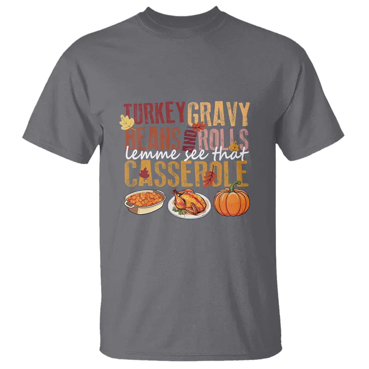 thanksgiving-t-shirt-turkey-gravy-beans-and-rolls-lemme-see-that-casserole-foods