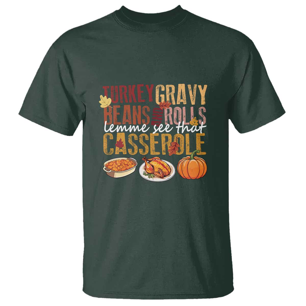 thanksgiving-t-shirt-turkey-gravy-beans-and-rolls-lemme-see-that-casserole-foods