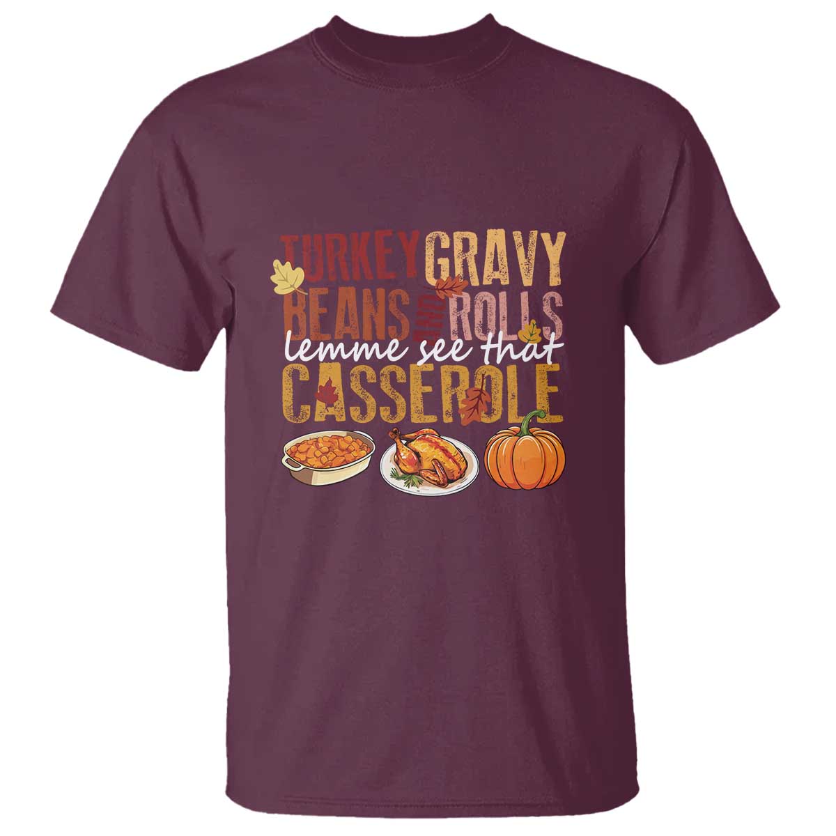 thanksgiving-t-shirt-turkey-gravy-beans-and-rolls-lemme-see-that-casserole-foods