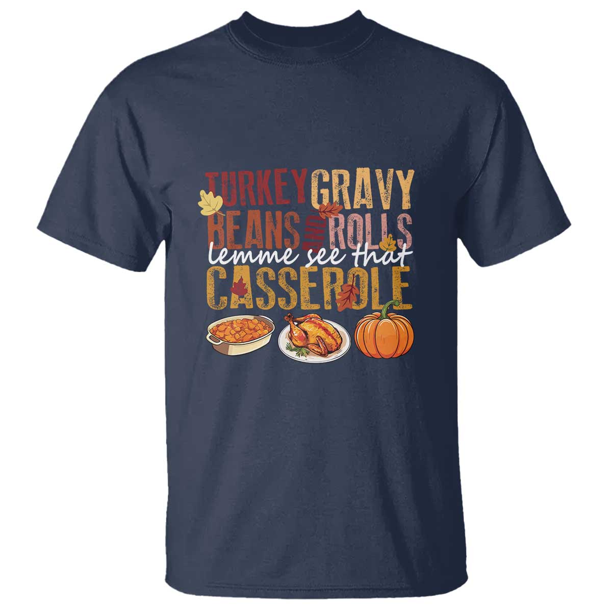 thanksgiving-t-shirt-turkey-gravy-beans-and-rolls-lemme-see-that-casserole-foods