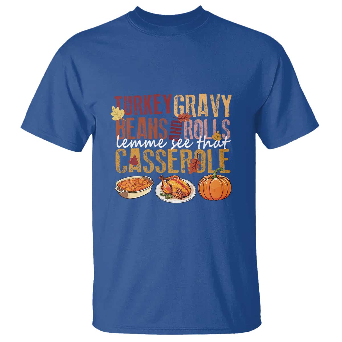thanksgiving-t-shirt-turkey-gravy-beans-and-rolls-lemme-see-that-casserole-foods