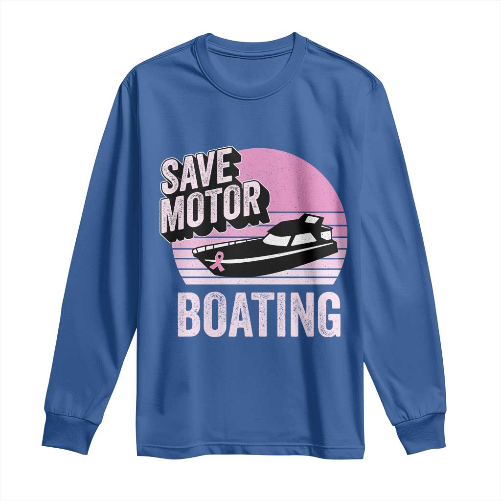 Funny Save Motor Boating Long Sleeve Shirt Breast Cancer Pink Ribbon