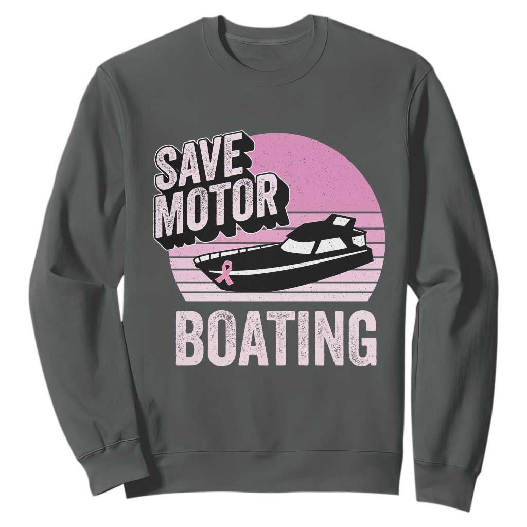 Funny Save Motor Boating Sweatshirt Breast Cancer Pink Ribbon