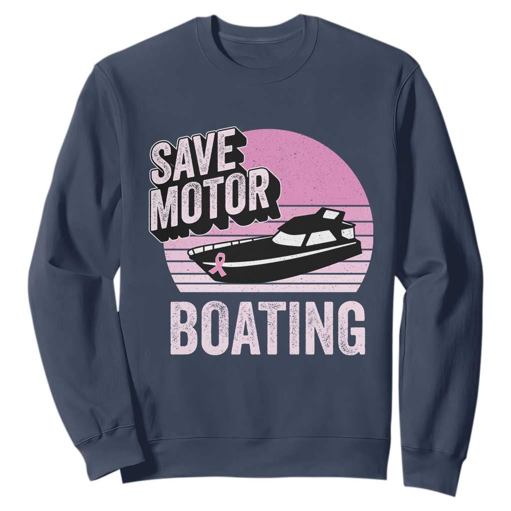 Funny Save Motor Boating Sweatshirt Breast Cancer Pink Ribbon