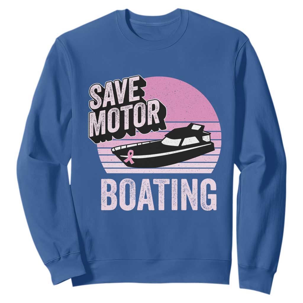 Funny Save Motor Boating Sweatshirt Breast Cancer Pink Ribbon
