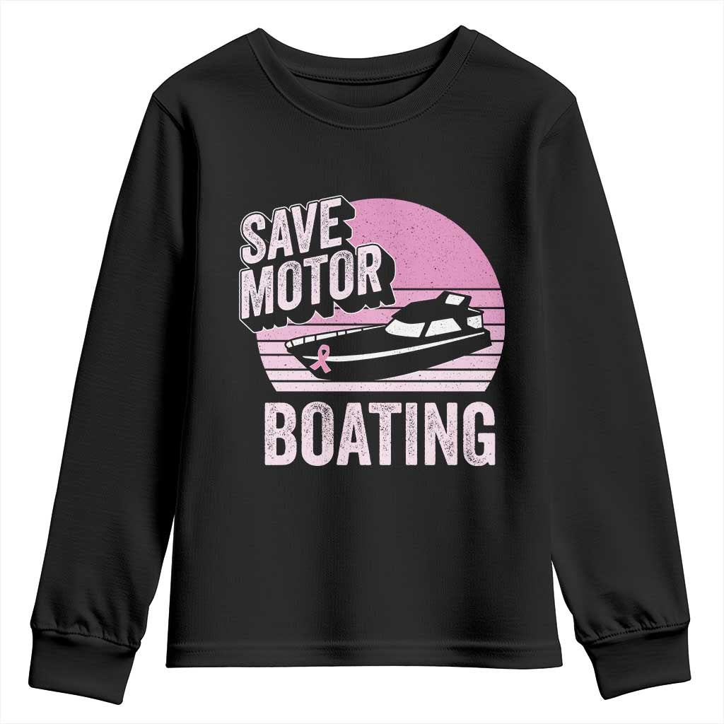 Funny Save Motor Boating Youth Sweatshirt Breast Cancer Pink Ribbon