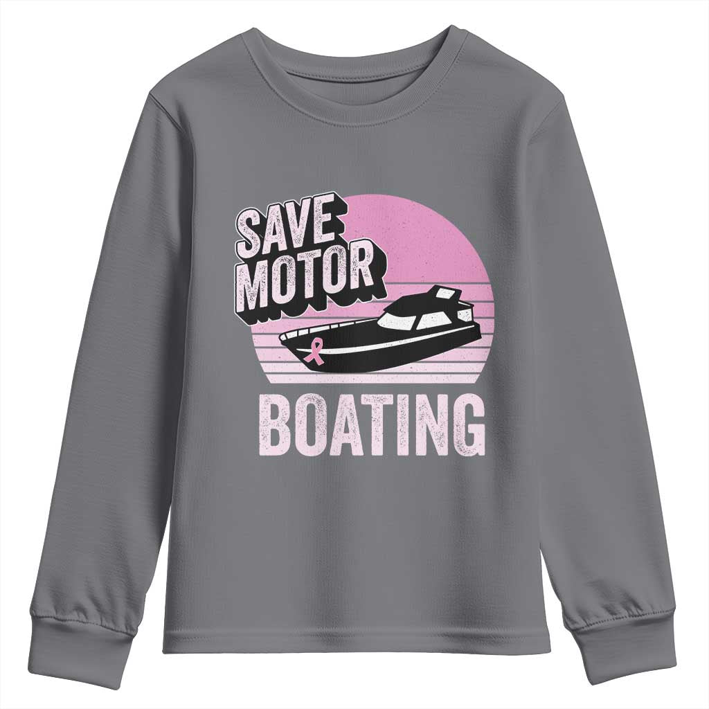 Funny Save Motor Boating Youth Sweatshirt Breast Cancer Pink Ribbon