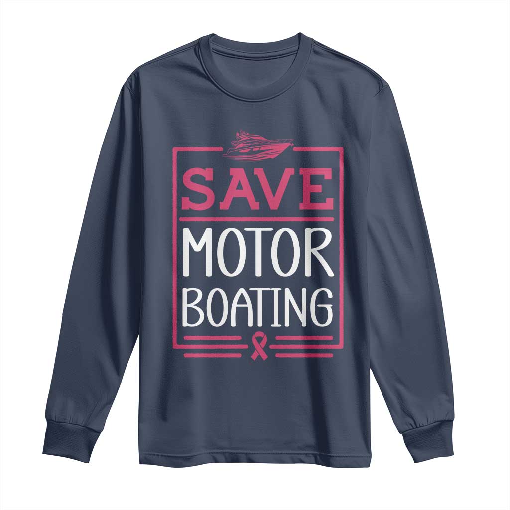 Funny Save Motor Boating Long Sleeve Shirt Beat Breast Cancer Pink Ribbon