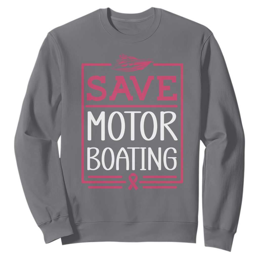 Funny Save Motor Boating Sweatshirt Beat Breast Cancer Pink Ribbon