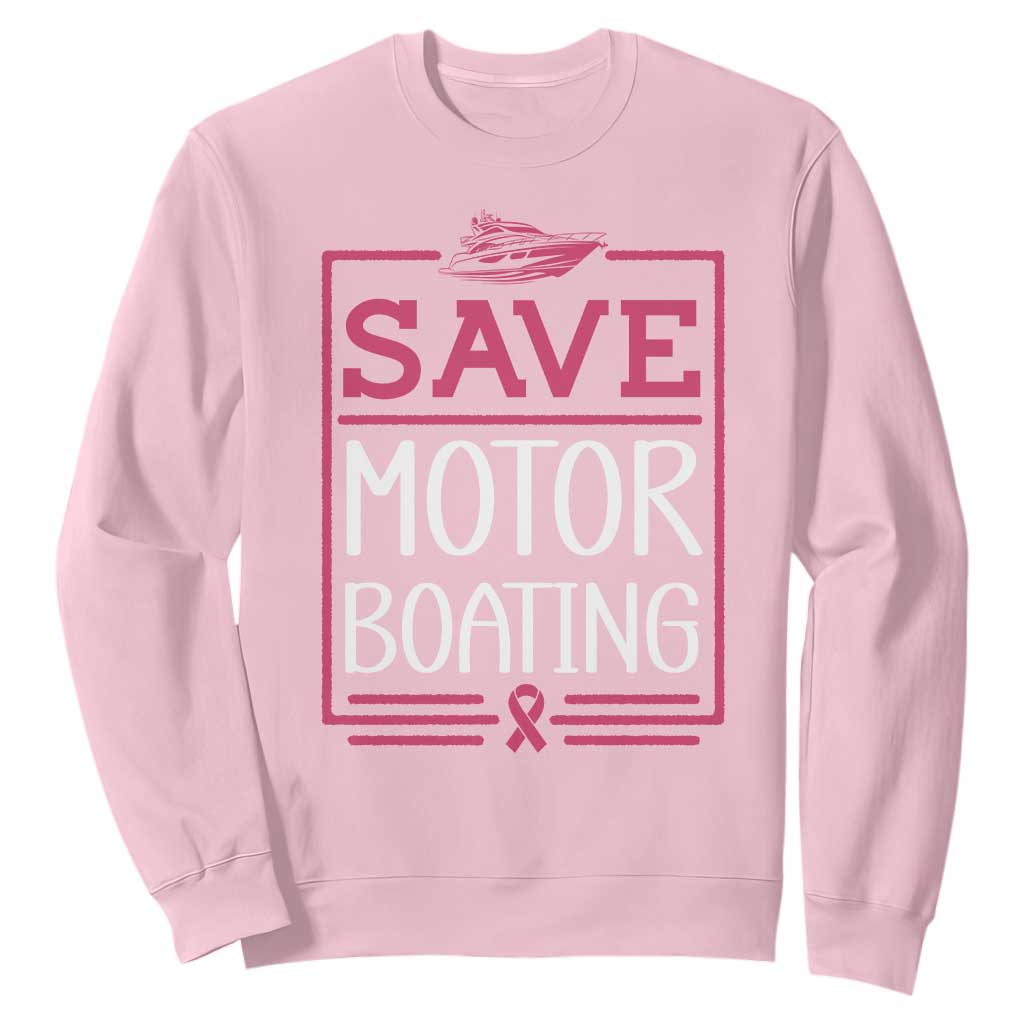 Funny Save Motor Boating Sweatshirt Beat Breast Cancer Pink Ribbon