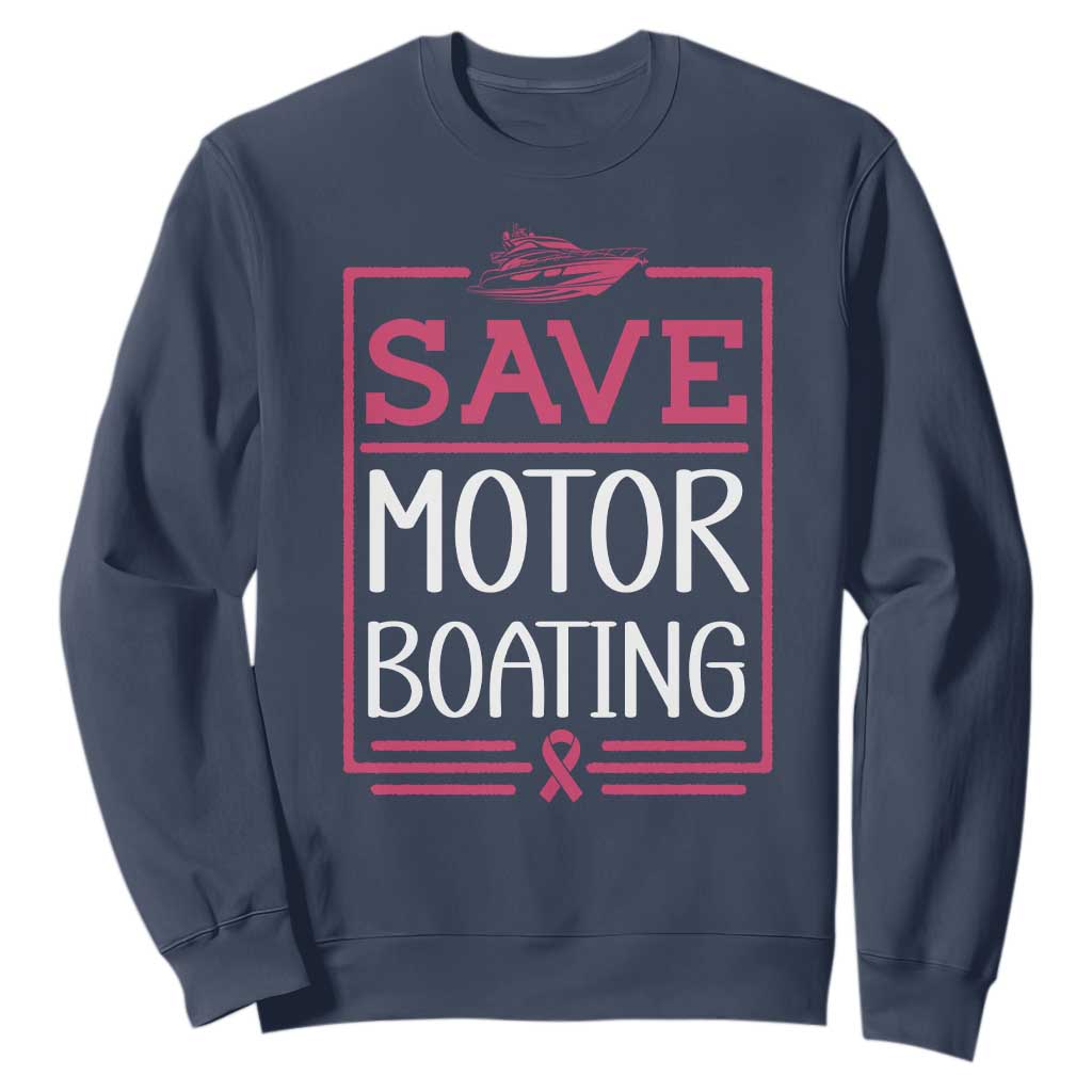 Funny Save Motor Boating Sweatshirt Beat Breast Cancer Pink Ribbon