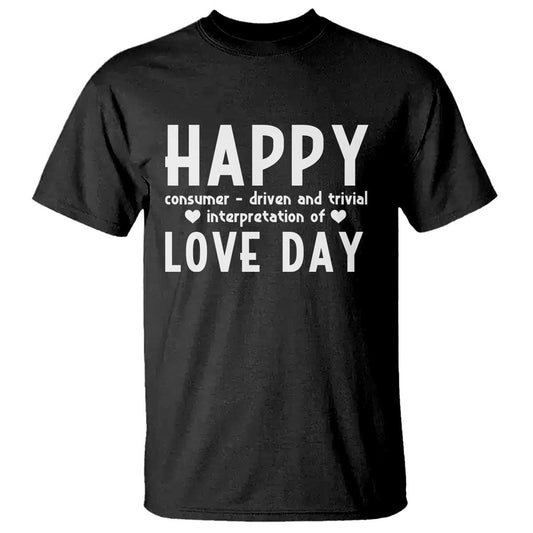 funny-anti-valentines-day-t-shirt-happy-consumer-driven-and-trivial-interpretation-of-love-day