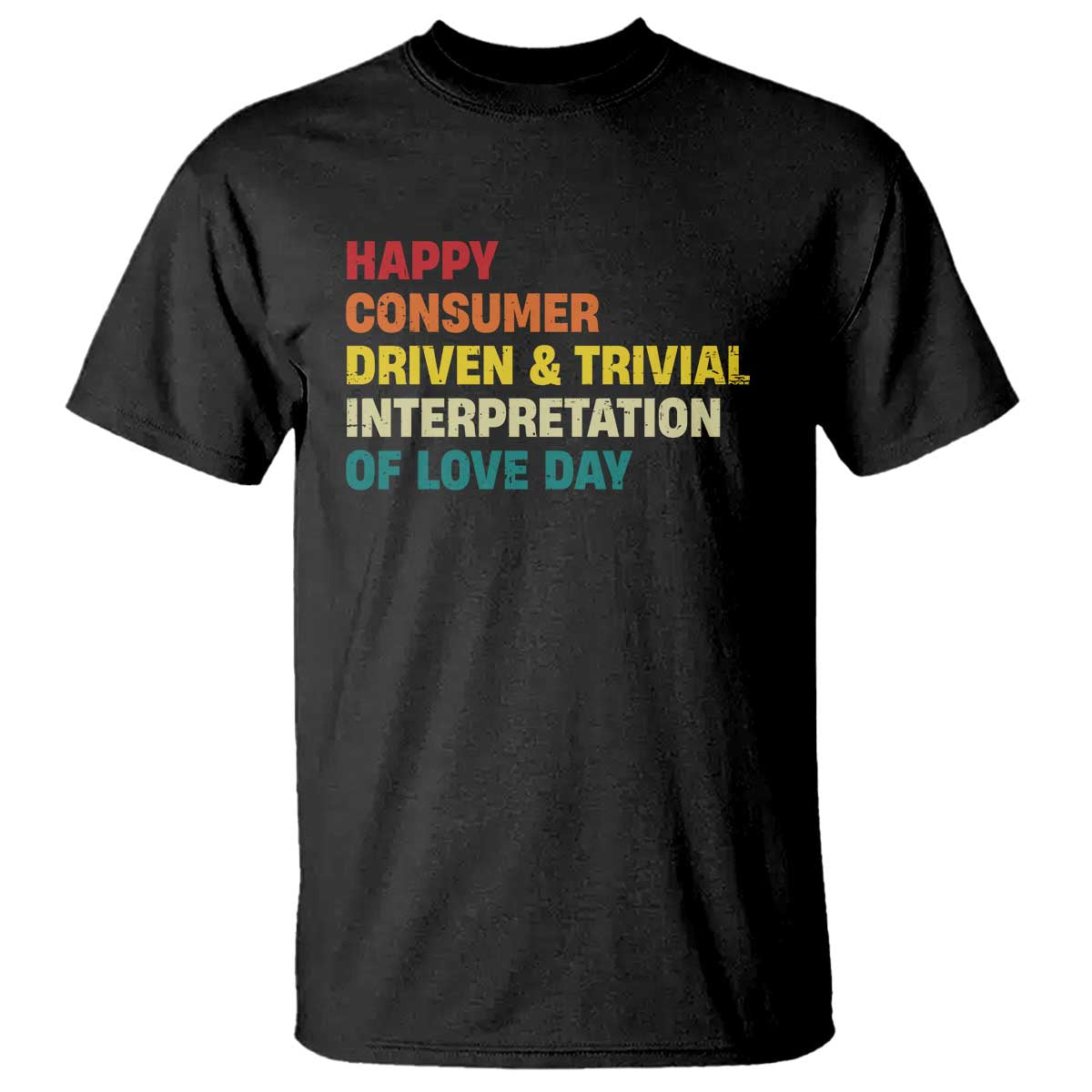 funny-anti-valentines-day-t-shirt-retro-vintage-happy-consumer-driven-and-trivial-interpretation-of-love-day