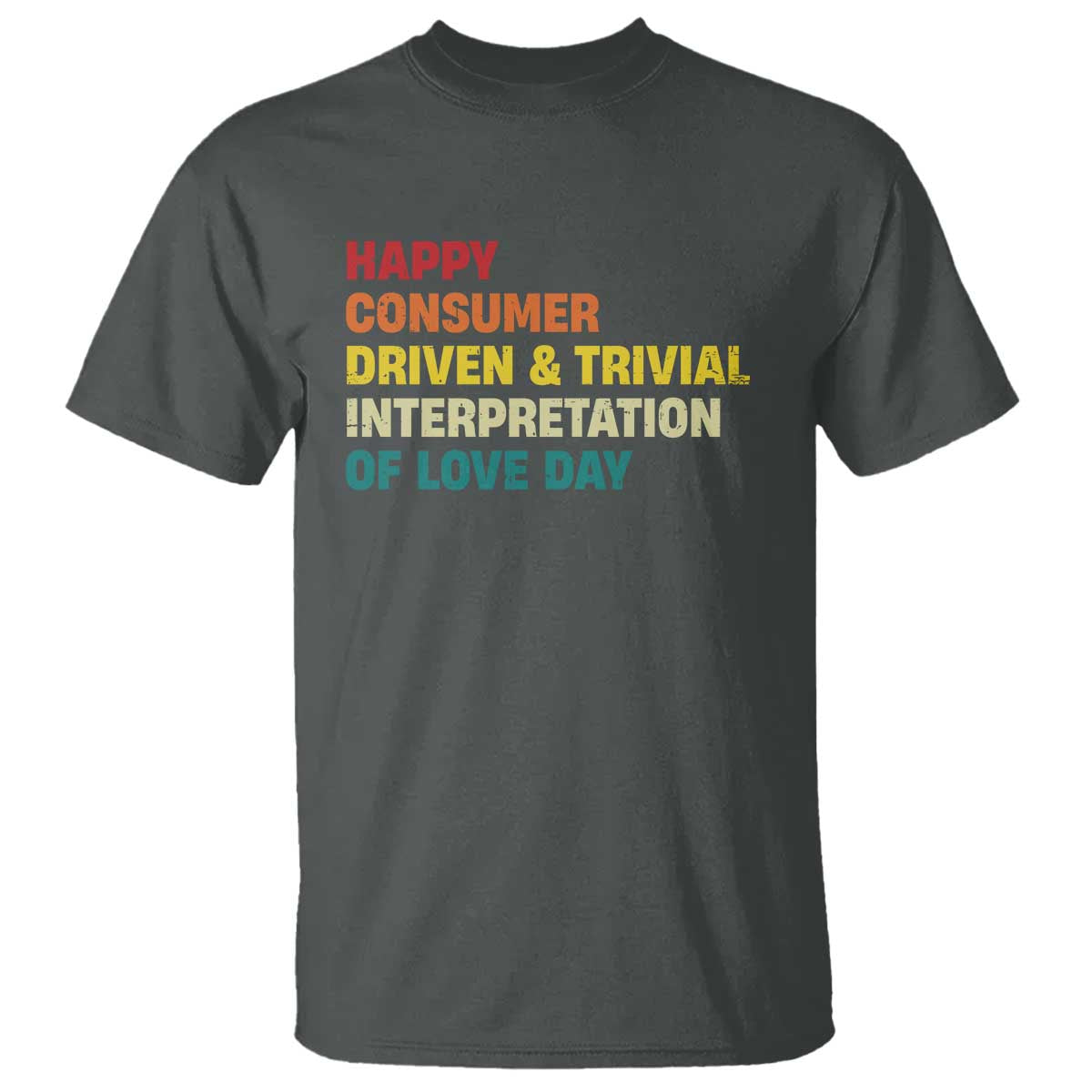 funny-anti-valentines-day-t-shirt-retro-vintage-happy-consumer-driven-and-trivial-interpretation-of-love-day
