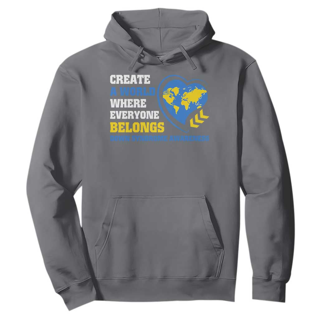 Down Syndrome Support Hoodie Create A World Where Everyone Belongs Heart
