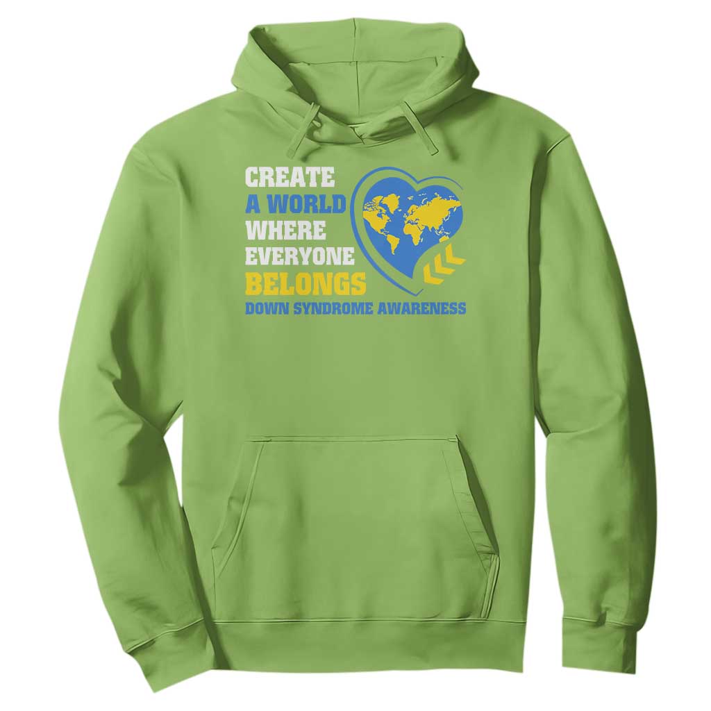 Down Syndrome Support Hoodie Create A World Where Everyone Belongs Heart