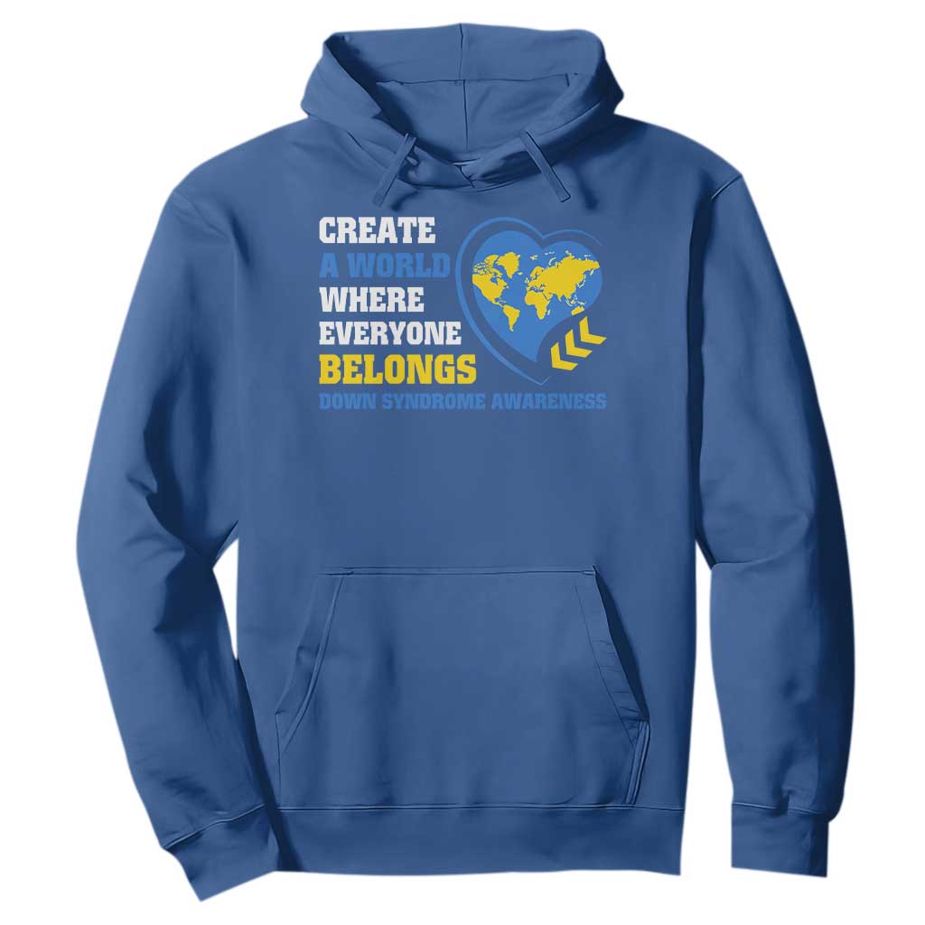 Down Syndrome Support Hoodie Create A World Where Everyone Belongs Heart