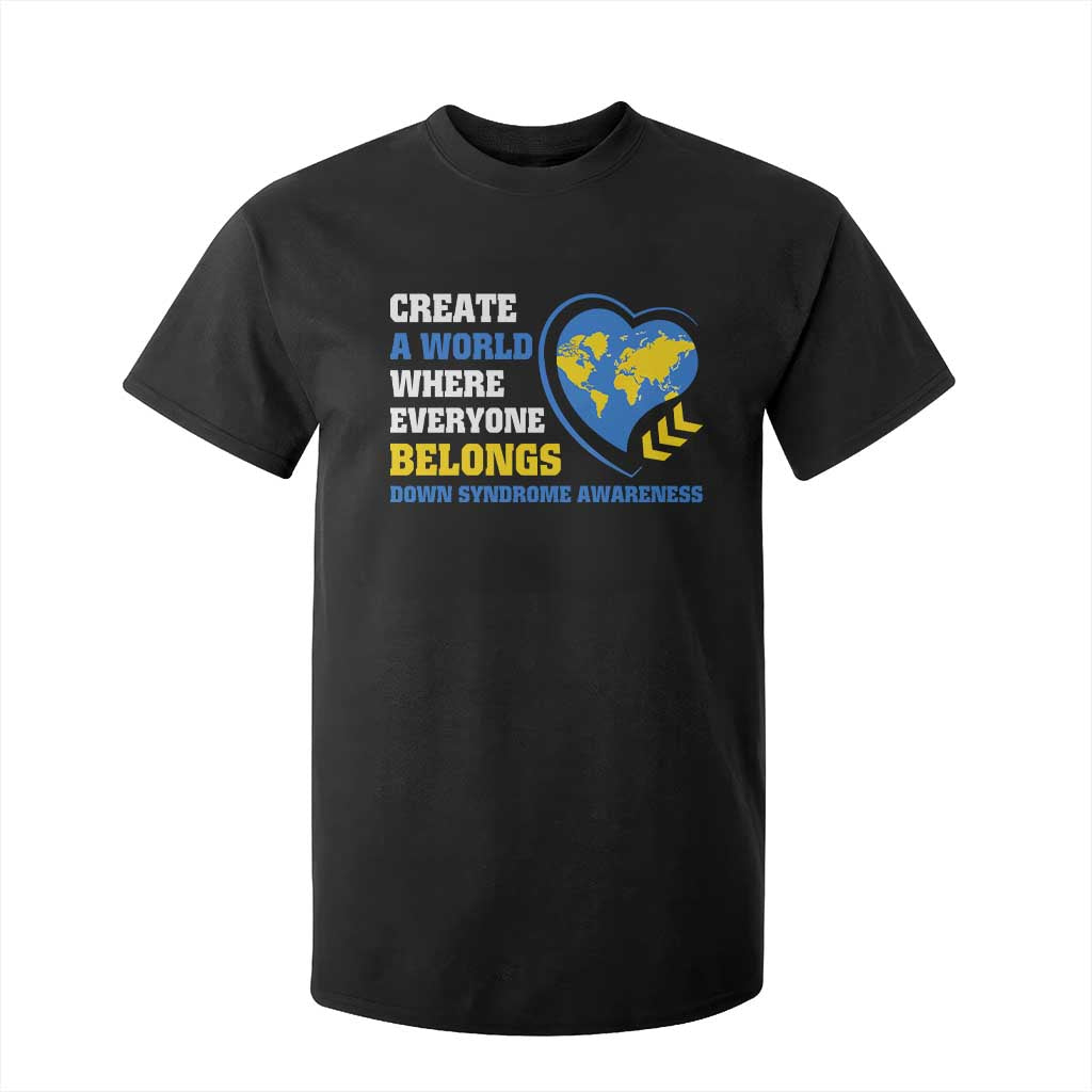 Down Syndrome Support T Shirt For Kid Create A World Where Everyone Belongs Heart