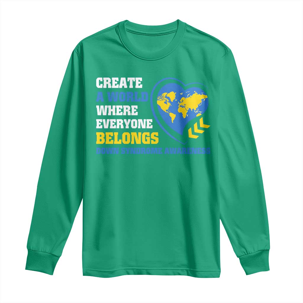 Down Syndrome Support Long Sleeve Shirt Create A World Where Everyone Belongs Heart