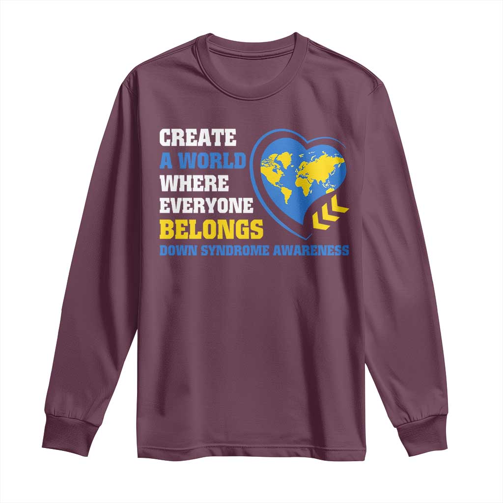 Down Syndrome Support Long Sleeve Shirt Create A World Where Everyone Belongs Heart