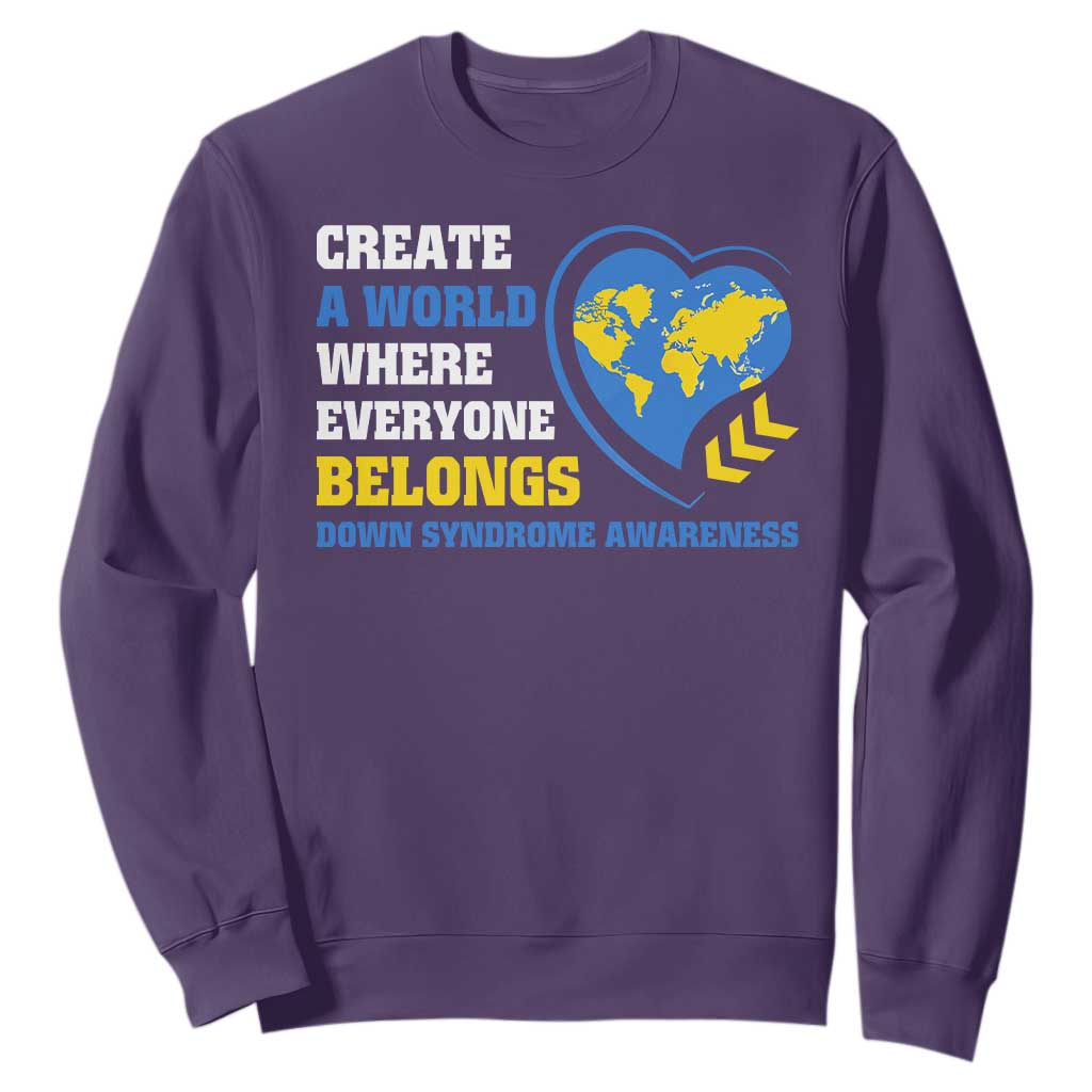 Down Syndrome Support Sweatshirt Create A World Where Everyone Belongs Heart