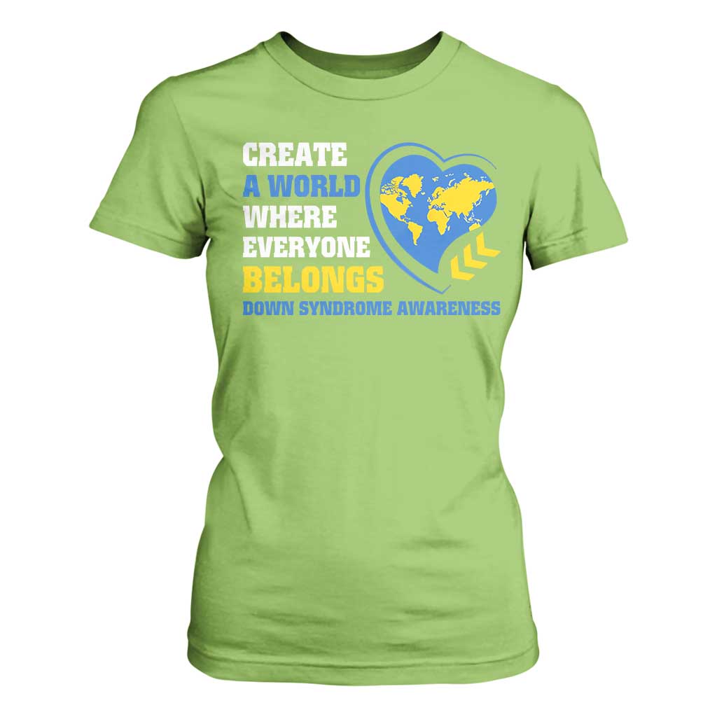 Down Syndrome Support T Shirt For Women Create A World Where Everyone Belongs Heart