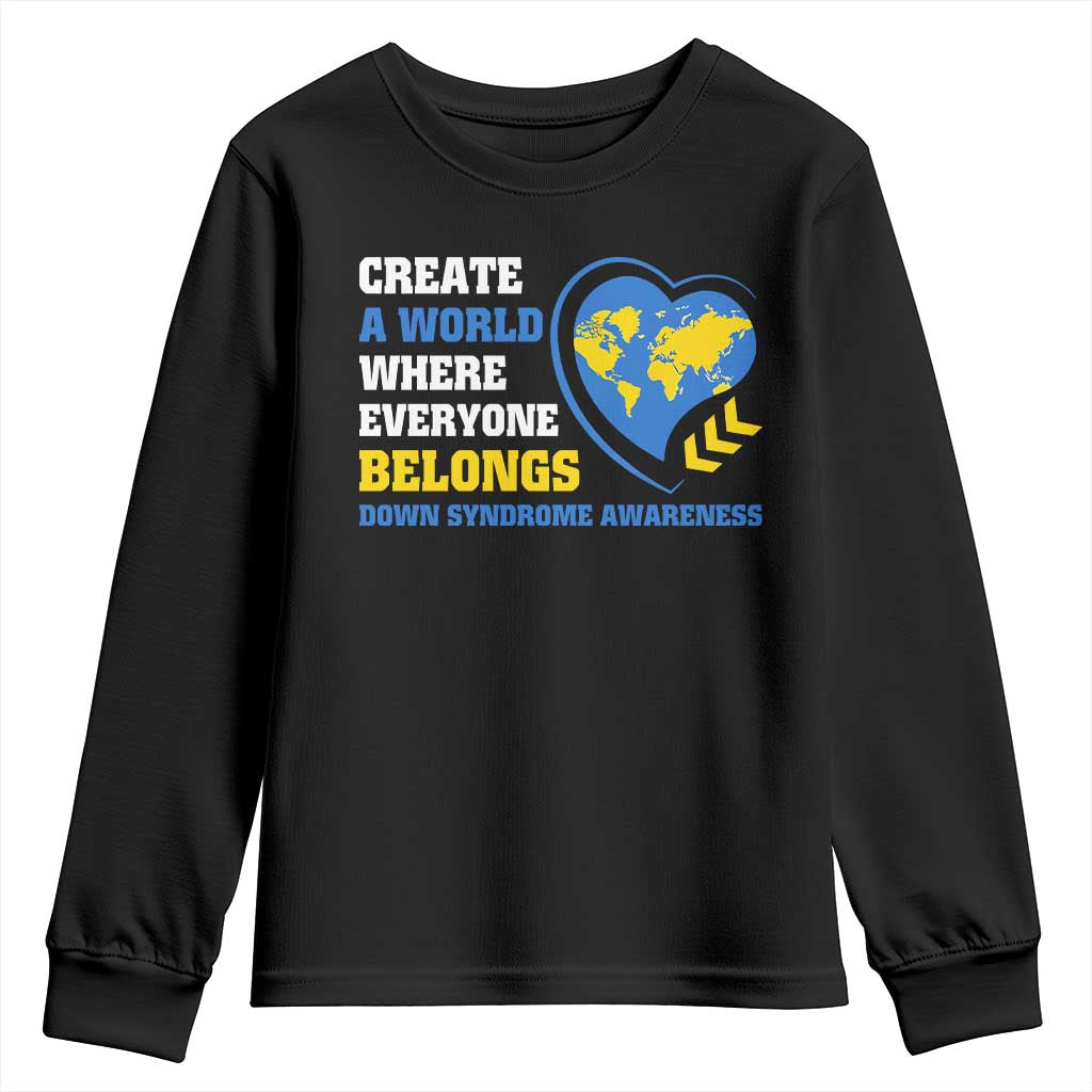 Down Syndrome Support Youth Sweatshirt Create A World Where Everyone Belongs Heart