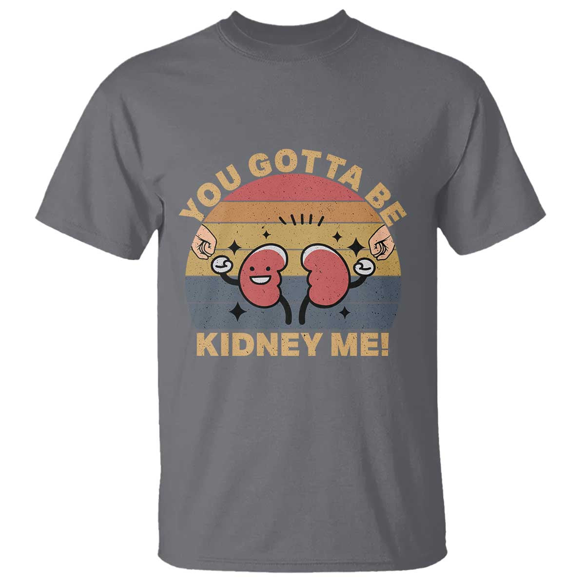 funny-you-gotta-be-kidney-me-t-shirt-kidney-donor