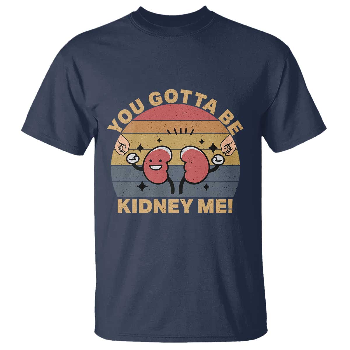 funny-you-gotta-be-kidney-me-t-shirt-kidney-donor