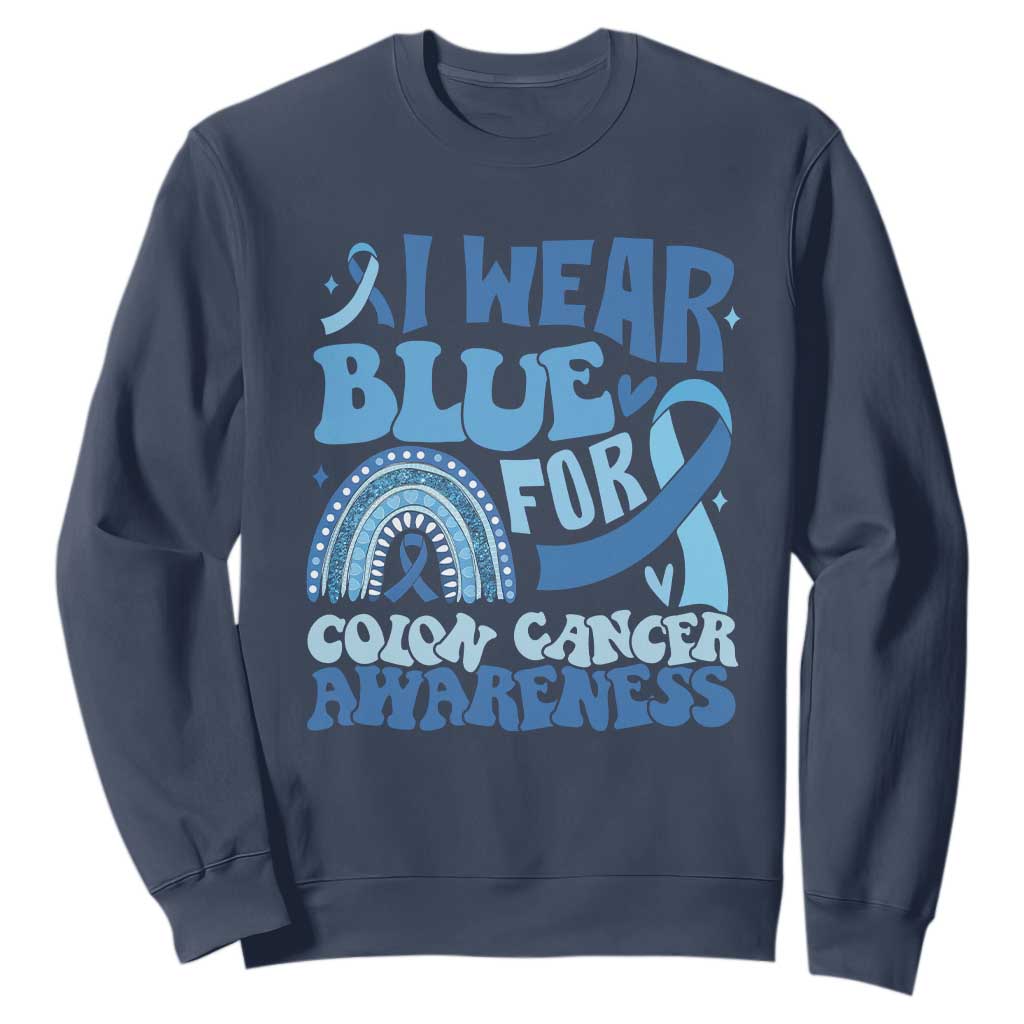 I Wear Blue For Colon Cancer Support Sweatshirt Rainbow Dark Blue Ribbon
