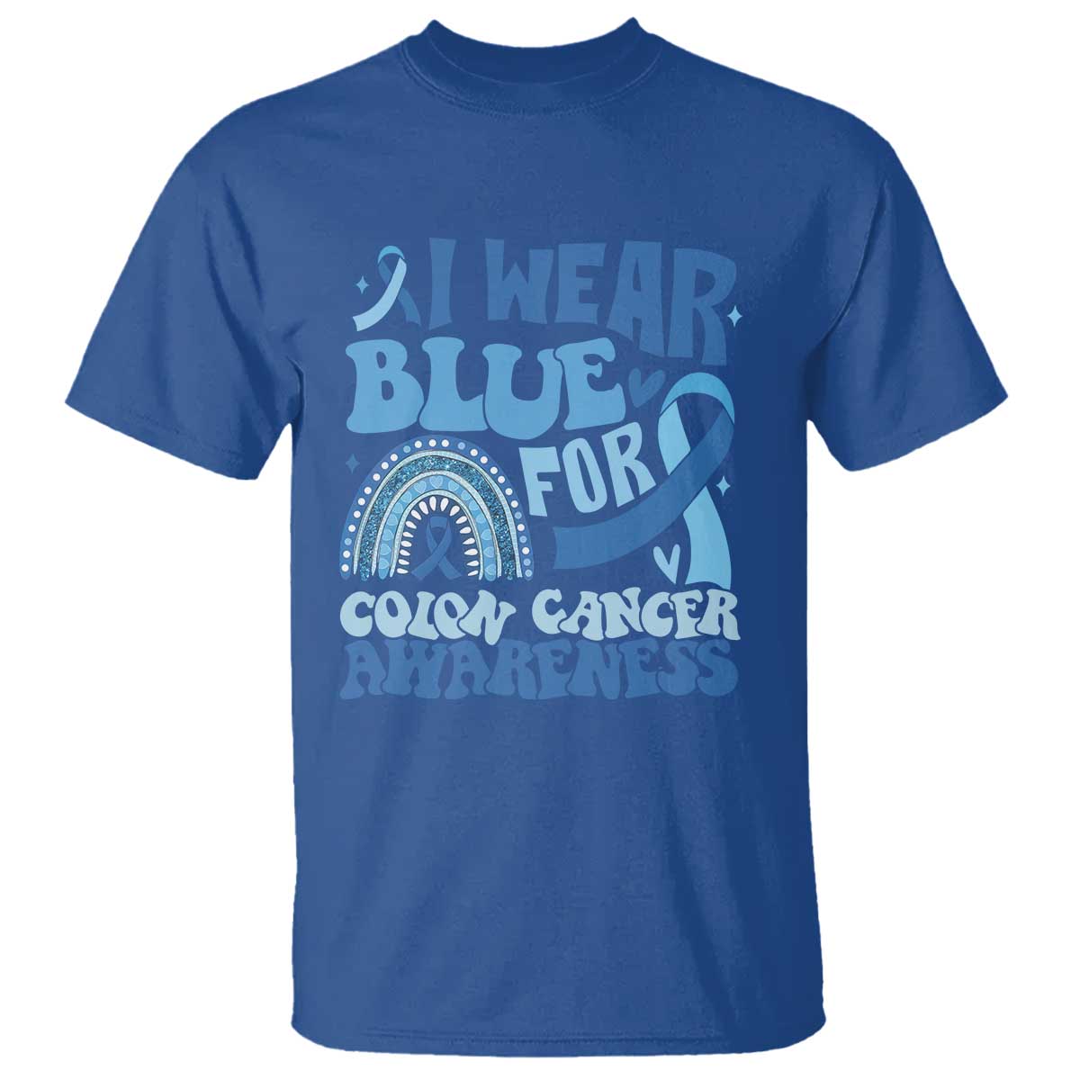 I Wear Blue For Colon Cancer Support T Shirt Rainbow Dark Blue Ribbon