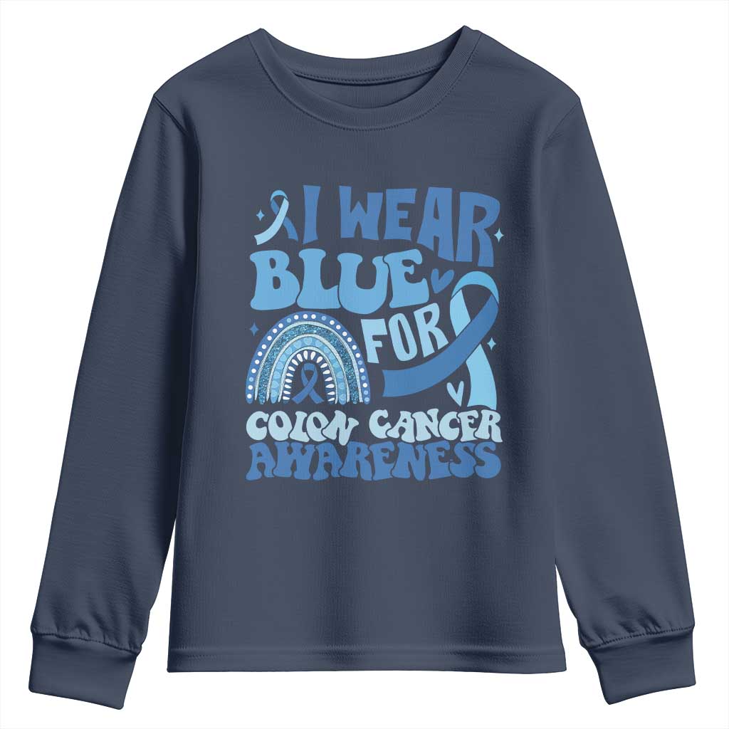 I Wear Blue For Colon Cancer Support Youth Sweatshirt Rainbow Dark Blue Ribbon