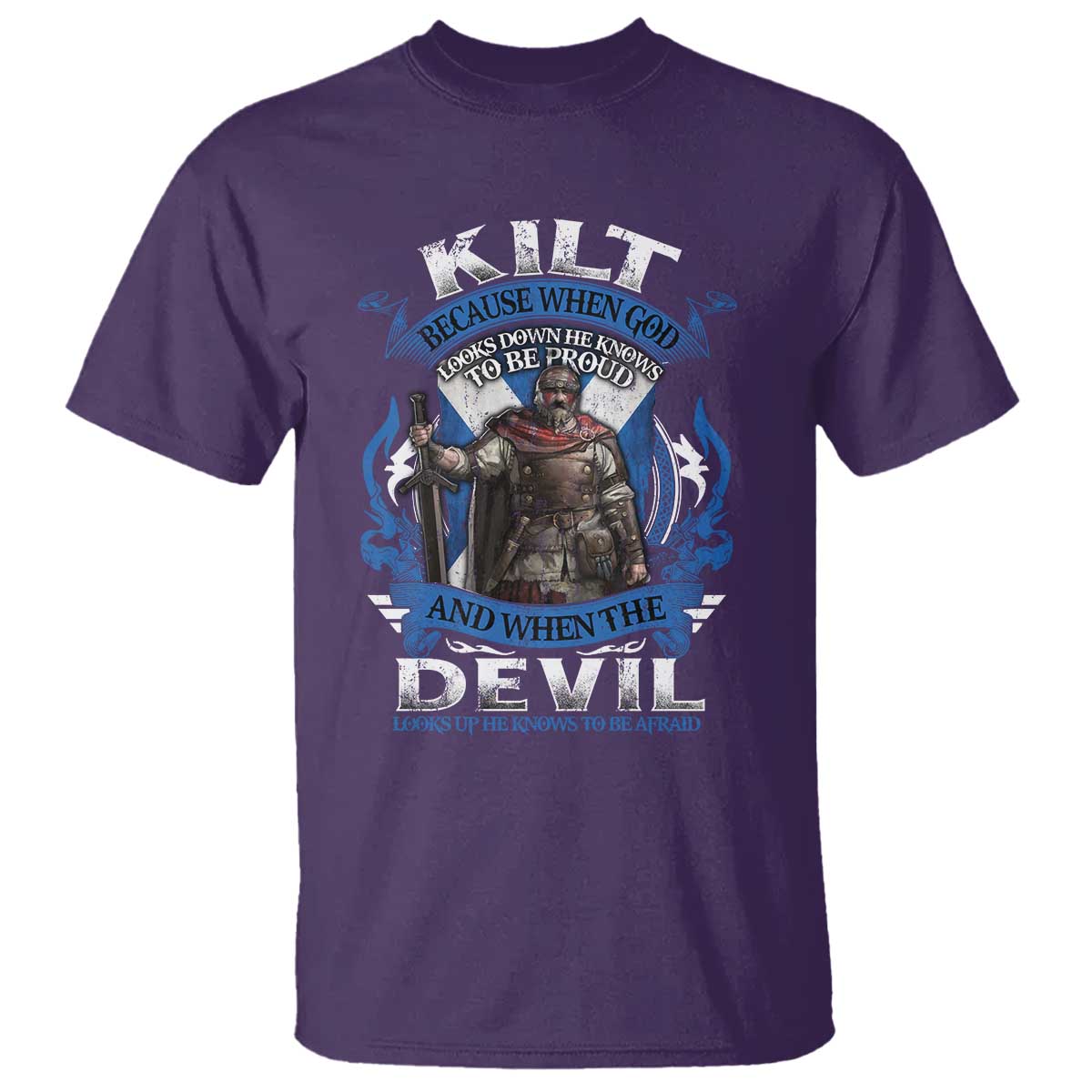 kilt-because-when-god-looks-down-he-knows-to-be-proud-and-when-the-devil-looks-up-he-knows-to-be-afraid-t-shirt