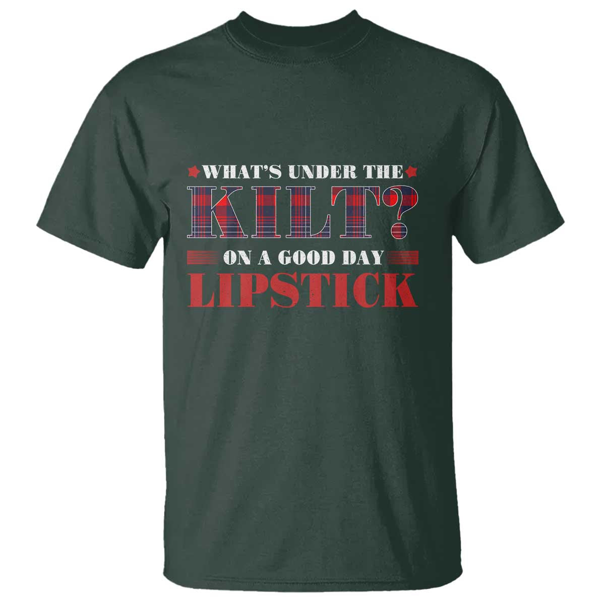 funny-scottish-pride-t-shirt-whats-under-the-kilt-on-a-good-day-lipstick-tartan