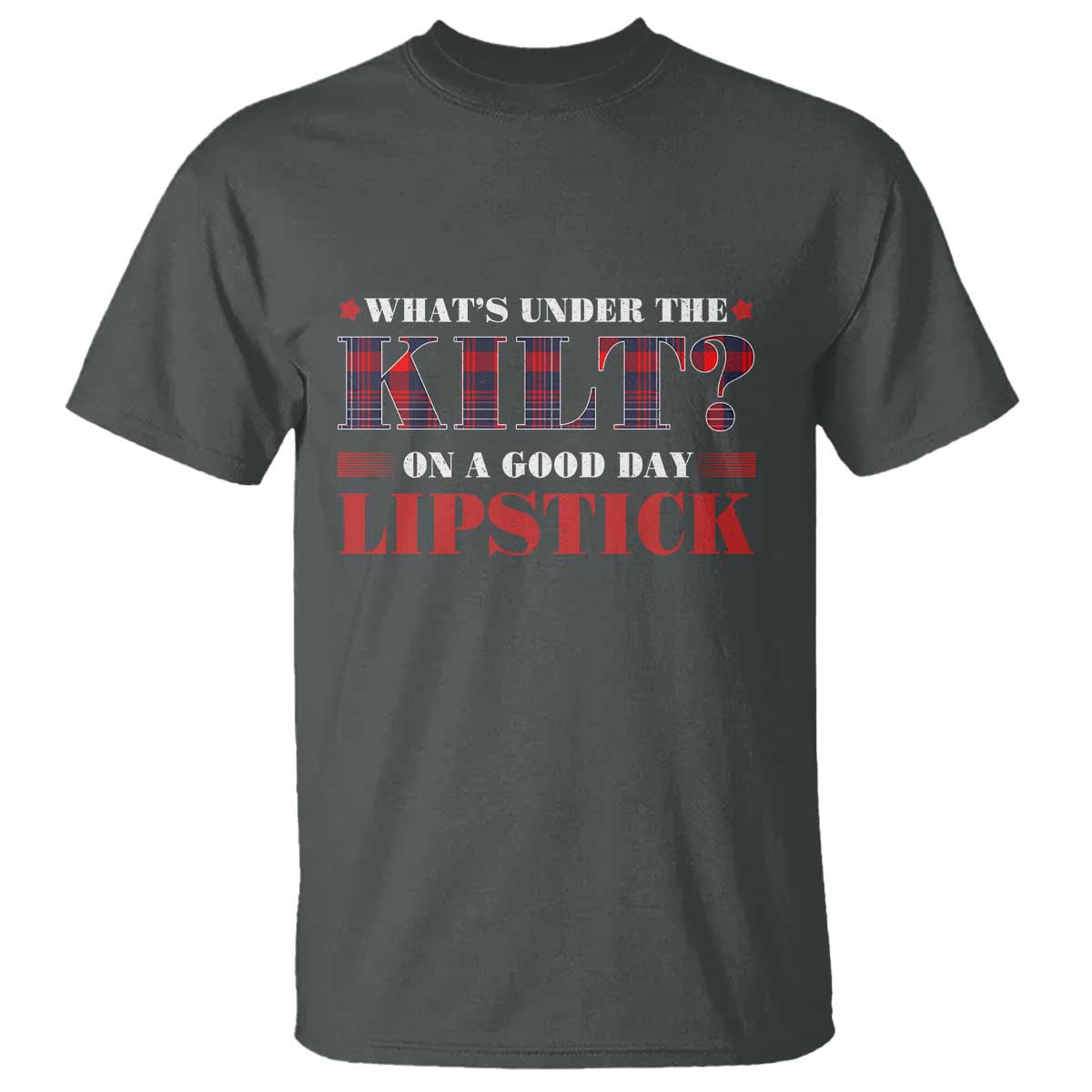 funny-scottish-pride-t-shirt-whats-under-the-kilt-on-a-good-day-lipstick-tartan