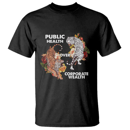 public-health-over-corporate-wealth-t-shirt-social-justice-tiger