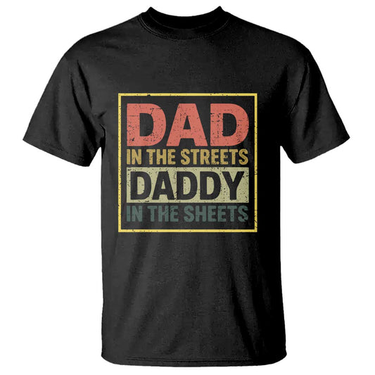 funny-dad-in-the-streets-daddy-in-the-sheets-t-shirt-fathers-day
