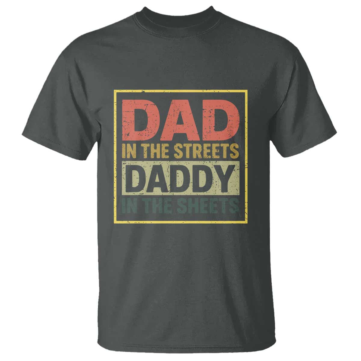 funny-dad-in-the-streets-daddy-in-the-sheets-t-shirt-fathers-day