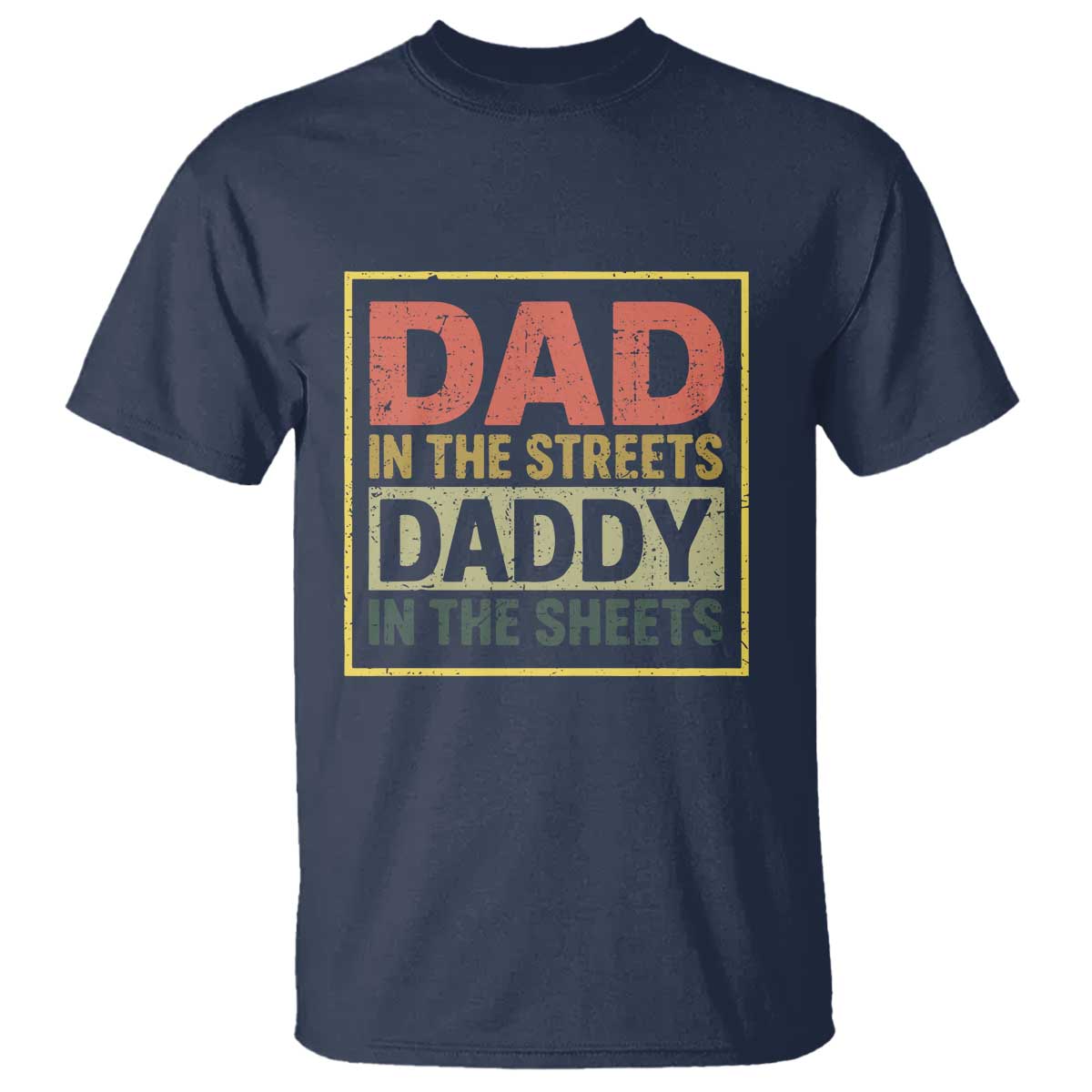 funny-dad-in-the-streets-daddy-in-the-sheets-t-shirt-fathers-day