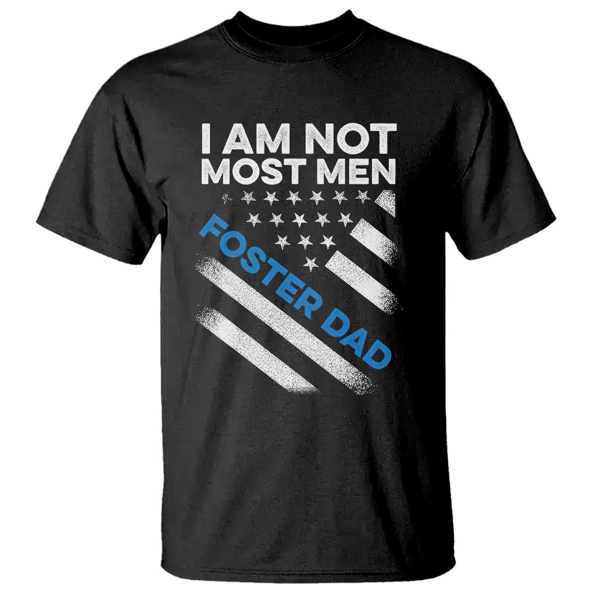 funny-foster-parent-i-am-not-most-men-foster-dad-t-shirt-american-flag
