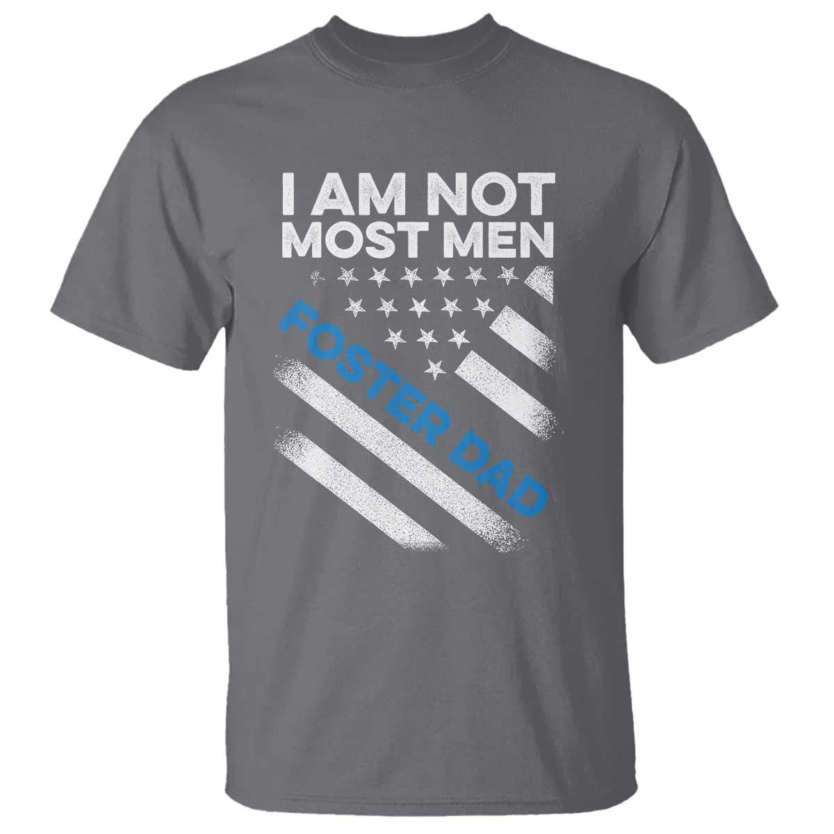 funny-foster-parent-i-am-not-most-men-foster-dad-t-shirt-american-flag