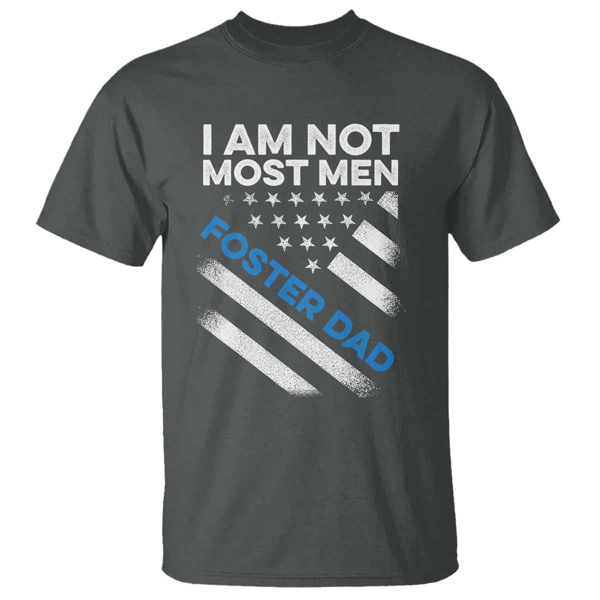 funny-foster-parent-i-am-not-most-men-foster-dad-t-shirt-american-flag