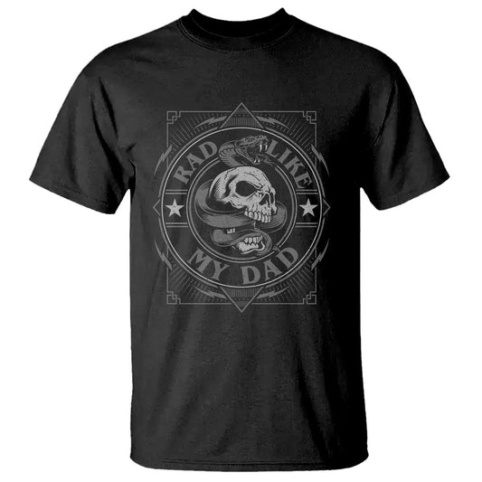 funny-rad-like-my-dad-t-shirt-vintage-skull-snake-fathers-day